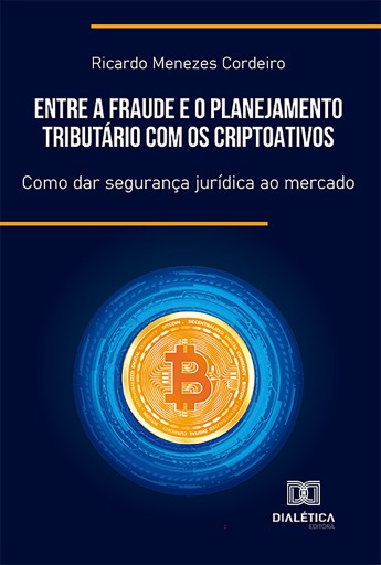Entre a Fraude e o Planejamento Tributário com os Criptoativos