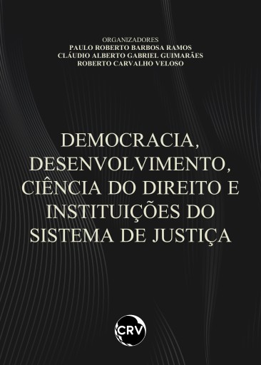 Democracia, desenvolvimento, ciência do direito e instituições do sistema de justiça