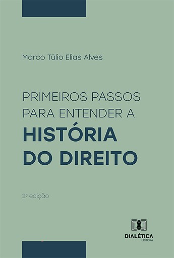 Primeiros Passos para Entender a História do Direito