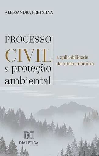 Portada del libro «Processo civil e proteção ambiental», de Alessandra Frei Silva