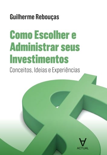Como escolher e administrar seus investimentos
