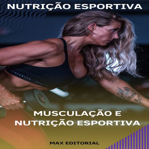 Musculação e Nutrição Esportiva.