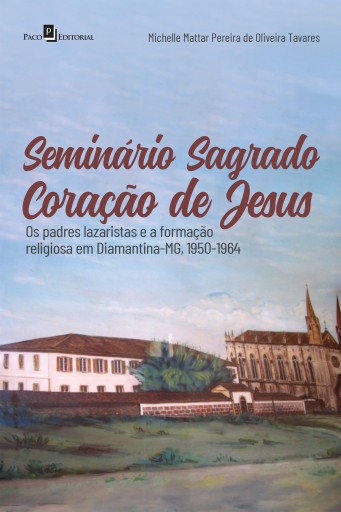 Portada del libro «Seminário Sagrado Coração de Jesus», de Michelle Mattar Pereira De Oliveira Tavares