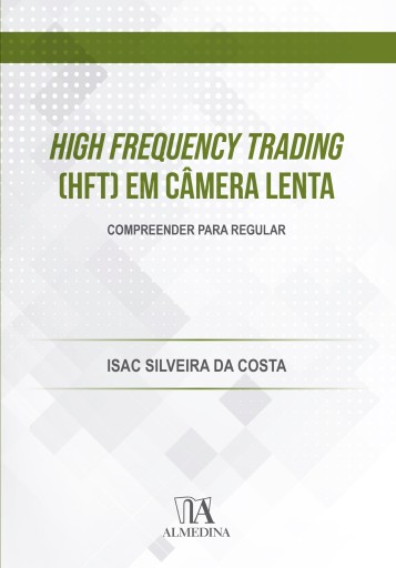 High Frequency Trading (HFT) em Câmera Lenta