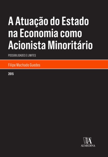 A Atuação do Estado na Economia como Acionista Minoritário: Possibilidades e Limites