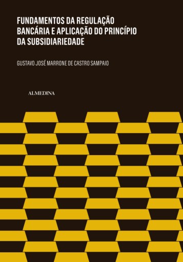 Fundamentos da Regulação Bancária e a Aplicação do Princípio da Subsidiariedade
