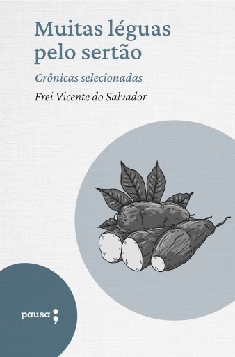 Portada del libro «Muitas léguas pelo sertão - crônicas selecionadas», de Frei Vicente do Salvador