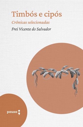 Portada del libro «Timbós e cipós - crônicas selecionadas», de Frei Vicente do Salvador