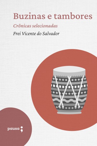 Portada del libro «Buzinas e tambores - crônicas selecionadas», de Frei Vicente do Salvador