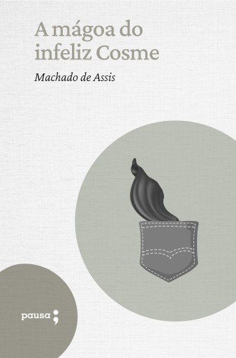 Portada del libro «A mágoa do infeliz Cosme», de Machado de Assis