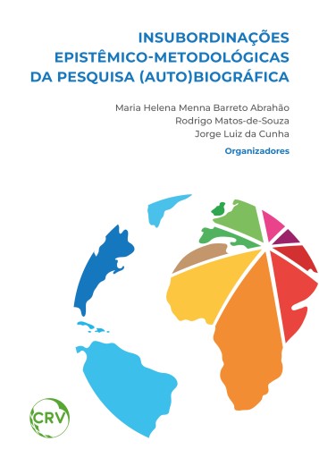 Insubordinações epistêmico-metodológicas da pesquisa (auto)biográfica - VOL 1