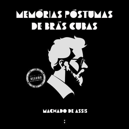 Portada del audiolibro «Memórias póstumas de Brás Cubas: um resumo», de Machado de Assis