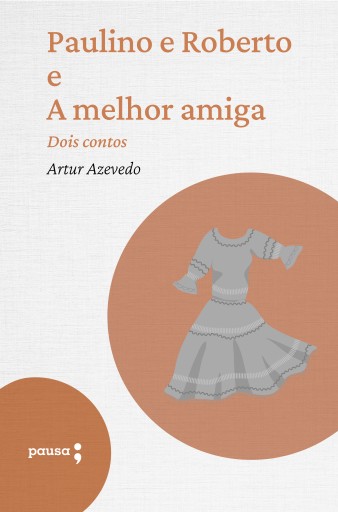 Portada del libro «Paulino e Roberto e A melhor amiga dois contos», de Artur de Azevedo