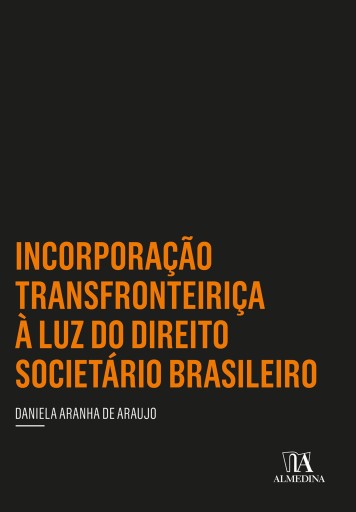 Incorporação Transfronteiriça à Luz do Direito Societário Brasileiro