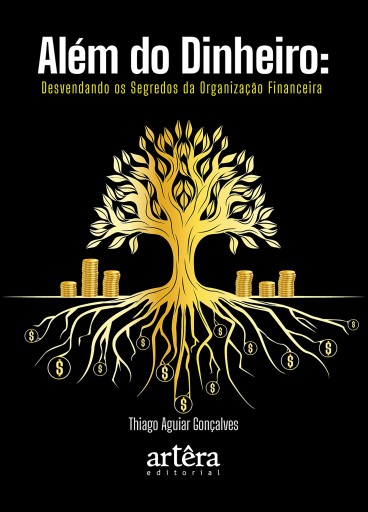Além do Dinheiro: Desvendando os Segredos da Organização Financeira