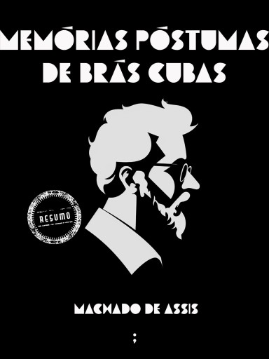 Portada del libro «Memórias póstumas de Brás Cubas: um resumo», de Machado de Assis