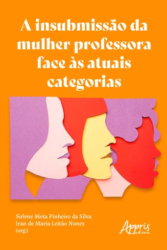 A Insubmissão da Mulher Professora Face às Atuais Categorias