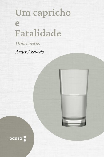 Portada del libro «Um capricho e fatalidade - dois contos», de Artur de Azevedo