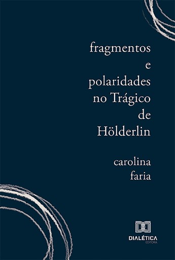 Fragmentos e Polaridades no Trágico de Hölderlin