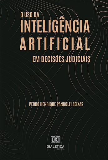O uso da inteligência artificial em decisões judiciais