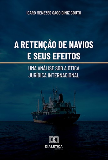 A retenção de navios e seus efeitos: