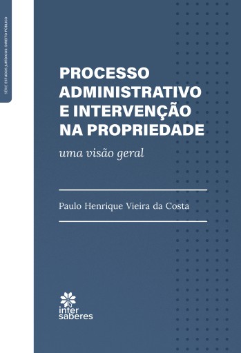 Portada del libro «Processo administrativo e intervenção na propriedade:», de Paulo Henrique Vieira da Costa