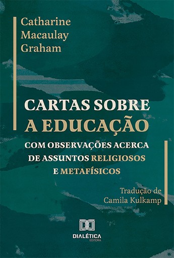 Cartas sobre a educação com observações acerca de assuntos religiosos e metafísicos