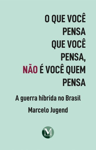 O que você pensa que você pensa, não é você quem pensa