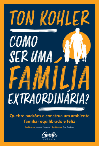Portada del libro «Como ser uma família extraordinária?», de Ton Kohler