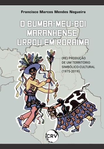 O bumba-meu-boi maranhense urrou em roraima