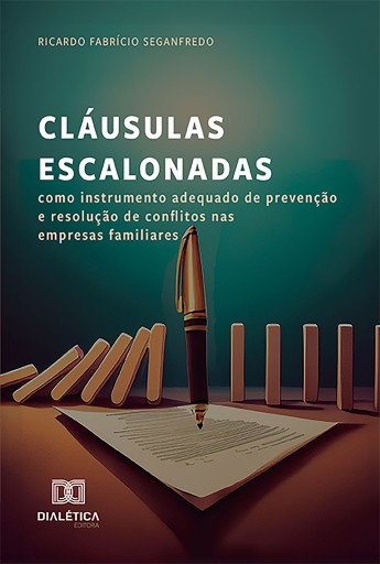 Cláusulas escalonadas como instrumento adequado de prevenção e resolução de conflitos nas empresas familiares