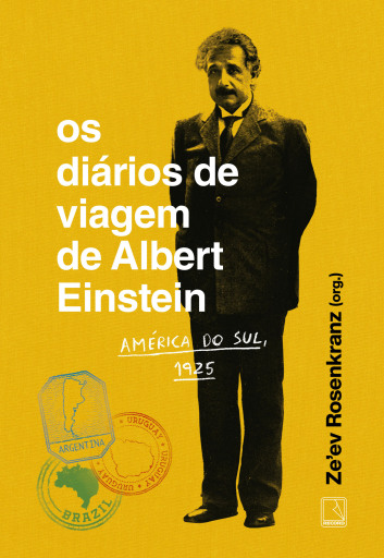 Portada del libro «Os diários de viagem de Albert Einstein: América do Sul, 1925», de Ze'ev Rosenkranz