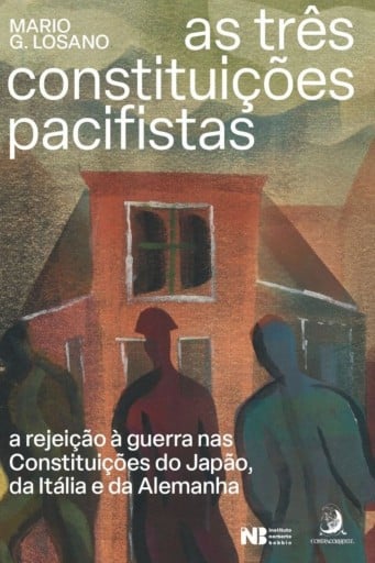 As Três Constituições Pacifistas: a rejeição à guerra nas Constituições do Japão, da Itália e da Alemanha