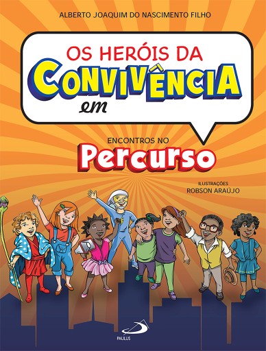 Os heróis da convivência
