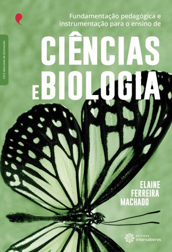 Fundamentação pedagógica e instrumentação para o ensino de ciências e biologia