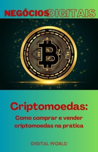 Criptomoedas - Como comprar e vender criptomoedas na prática