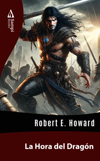 Portada del libro «La Hora Del Dragón», de Robert E. Howard