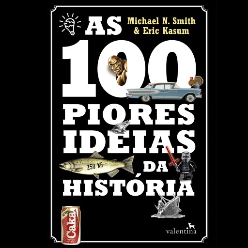 As 100 piores ideias da História