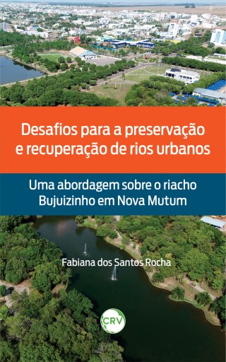 Desafios para a preservação e recuperação de rios urbanos