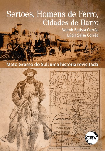 Sertões, homens de ferro e cidades de barro – Mato Grosso do Sul