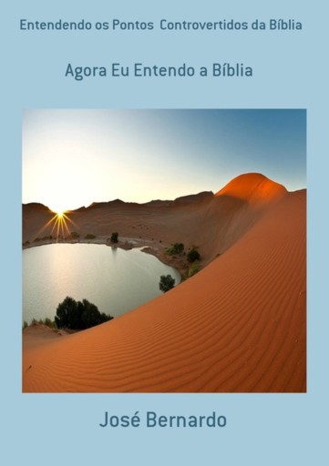 Entendendo Os Pontos  Controvertidos Da Bíblia