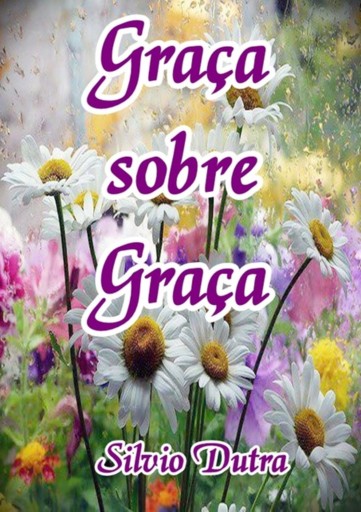 Portada del libro «Graça Sobre Graça», de Silvio Dutra