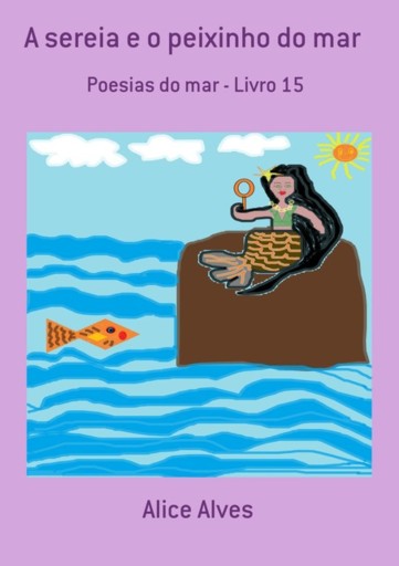Portada del libro «A Sereia E O Peixinho Do Mar», de Alice Alves