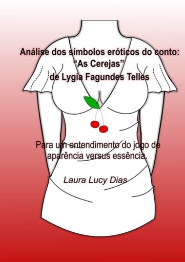 Portada del libro «Análise Dos Símbolos Eróticos Do Conto As Cerejas, De Lygia Fagundes Telles», de Laura Lucy Dias