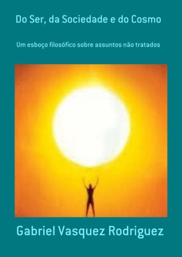Do Ser, Da Sociedade E Do Cosmo
