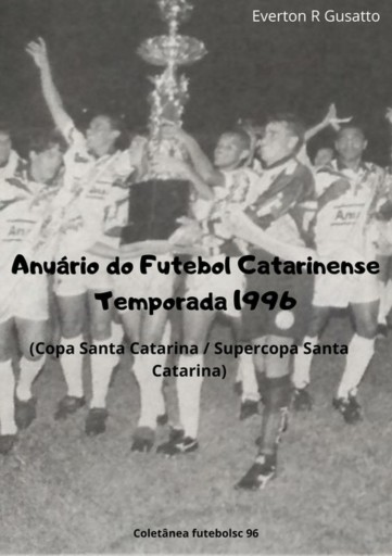 Anuário Do Futebol Catarinense Temporada 1996
