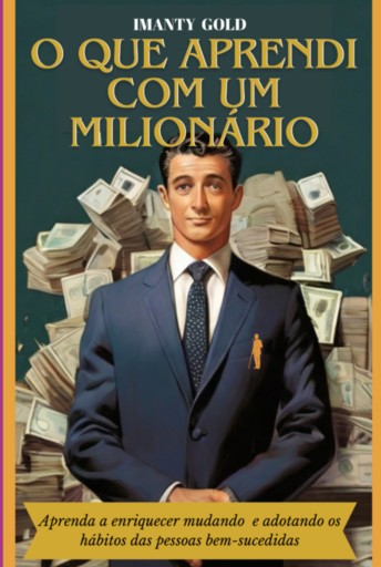 O Que Aprendi  Com Um  Milionário