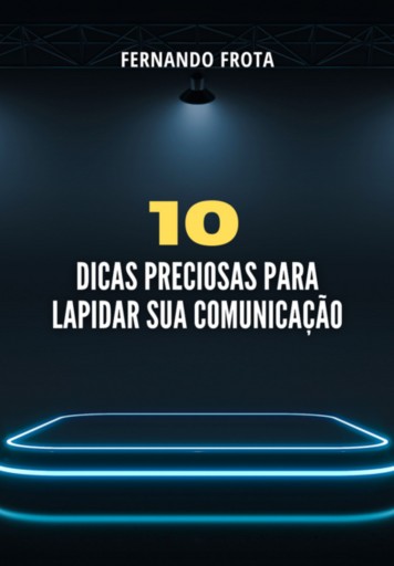 10 Dicas Preciosas Para Lapidar Sua  Comunicação