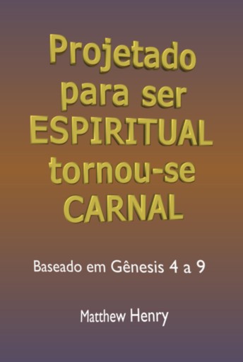 Projetado Para Ser Espiritual Tornou-se Carnal