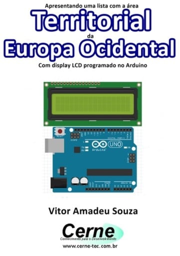 Apresentando Uma Lista Com A Área Territorial Da Europa Ocidental Com Display Lcd Programado No Arduino